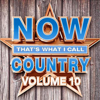 Now that's what I call country. Volume 10 [compact disc].