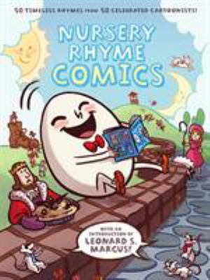 Nursery rhyme comics : [50 timeless rhymes from 50 celebrated cartoonists] /