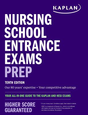 Nursing school entrance exams prep : your all-in-one guide to the Kaplan and HESI® exams.