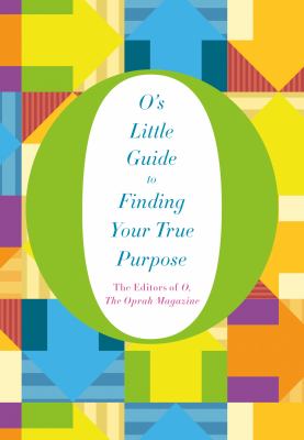 O's little guide to finding your true purpose /