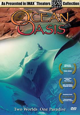 Ocean oasis : [videorecording (DVD)] : two worlds one paradise /