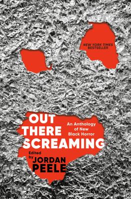 Out there screaming : an anthology of new Black horror /
