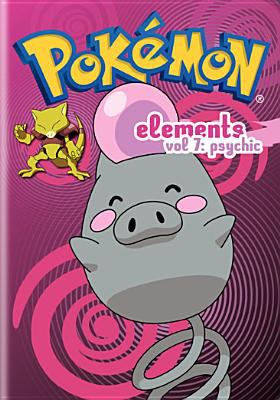 Pokemon elements. Vol. 07, Psychic [videorecording (DVD)].
