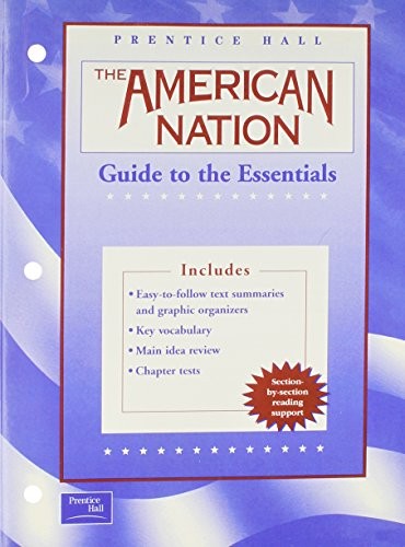 Prentice Hall the American nation. Guide to the essentials.