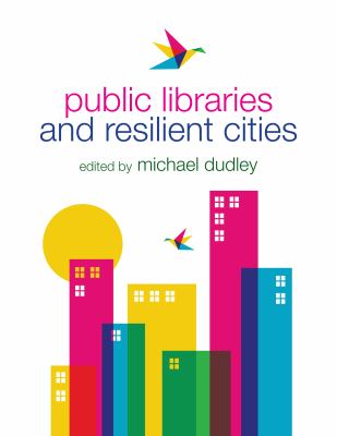 Public libraries and resilient cities /