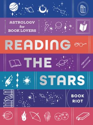 Reading the stars : astrology for book lovers /