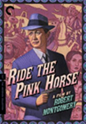 Ride the pink horse [videorecording (DVD)] /