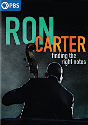 Ron Carter : finding the right notes [videorecording (DVD)] /