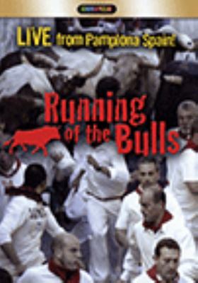 Running of the bulls [videorecording (DVD)] : live from Pamplona Spain!.