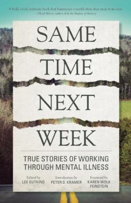 Same time next week : true stories of working through mental illness /