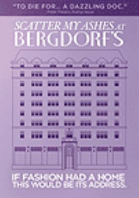 Scatter my ashes at Bergdorf's [videorecording (DVD)] /