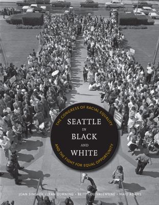 Seattle in Black and white : the Congress of Racial Equality and the fight for equal opportunity /