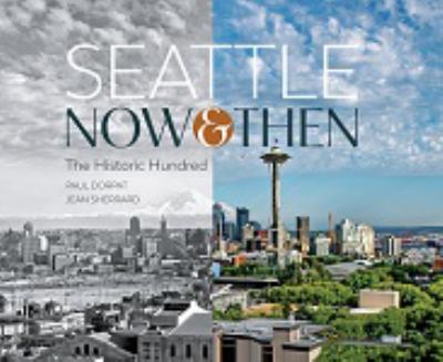 Seattle now & then /