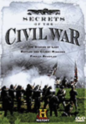 Secrets of the Civil War. Vol. 1 [videorecording (DVD)] : the stories of lost battles and covert missions finally revealed /