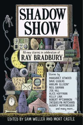 Shadow show : all-new stories in celebration of Ray Bradbury /