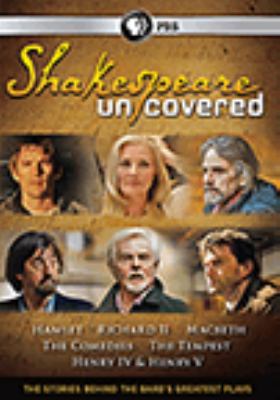 Shakespeare uncovered [videorecording (DVD)] /