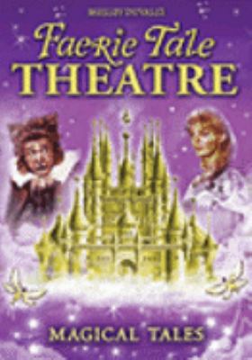 Shelley Duvall's Faerie tale theatre. Magical tales [videorecording (DVD)] /