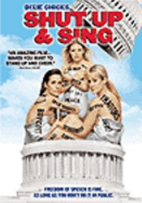 Shut up & sing [videorecording (DVD)] /