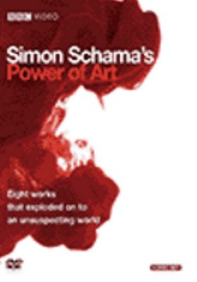 Simon Schama's Power of art [videorecording (DVD)] /
