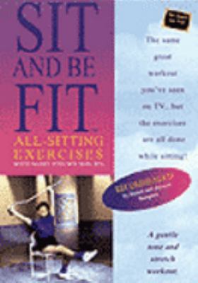 Sit and be fit. All-sitting exercise video [videorecording (DVD)] /