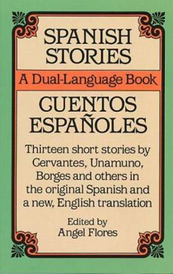 Spanish stories = Cuentos españoles : stories in the original Spanish with new English translations /
