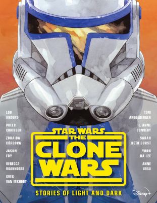 Star Wars, the clone wars : stories of light and dark /