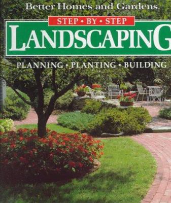 Step-by-step landscaping : planning, planting, building /