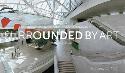 Surrounded by art : panoramic views of America's landmark museums /