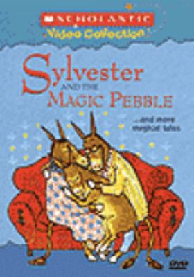 Sylvester and the magic pebble [videorecording (DVD)] : and more magical tales /