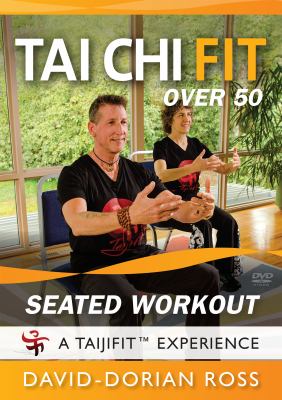 Tai chi fit over 50. Seated workout [videorecording (DVD)] /