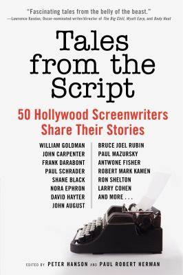 Tales from the script : 50 Hollywood screenwriters share their stories /