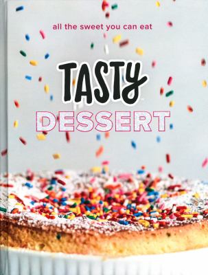 Tasty dessert : all the sweet you can eat.