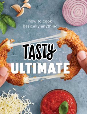 Tasty ultimate : how to cook basically everything.