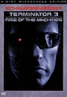 Terminator 3 [videorecording (DVD)] : rise of the machines /