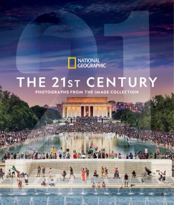 The 21st century : photographs from the image collection /