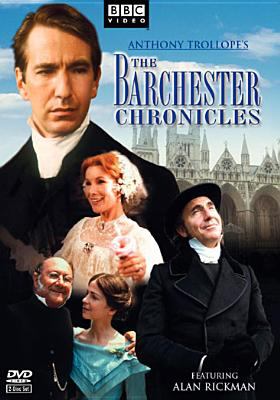 The Barchester Chronicles [videorecording (DVD)] /
