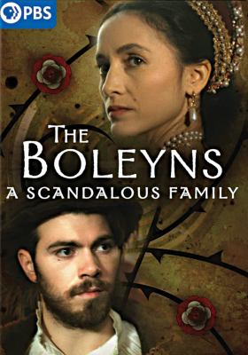 The Boleyns : a scandalous family [videorecording (DVD)] /