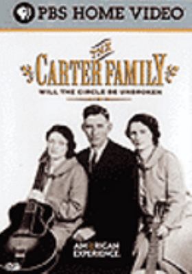 The Carter Family [videorecording (DVD)] : Will the circle be unbroken /