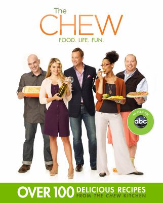 The Chew : food, life, fun /