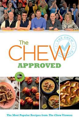 The Chew approved : the most popular recipes from The Chew viewers /