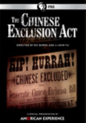 The Chinese Exclusion Act [videorecording (DVD)] /
