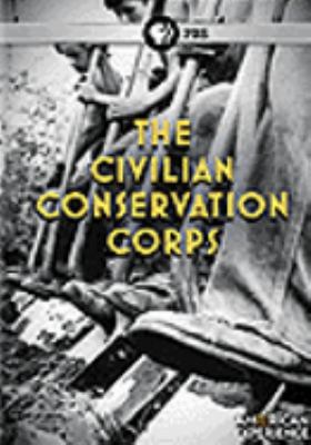 The Civilian Conservation Corps [videorecording (DVD)] /