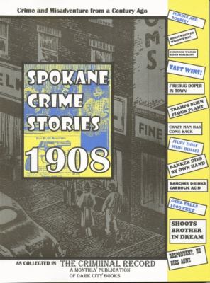 The Criminal record's Spokane crime stories, 1908 /