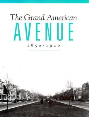 The Grand American avenue, 1850-1920 /