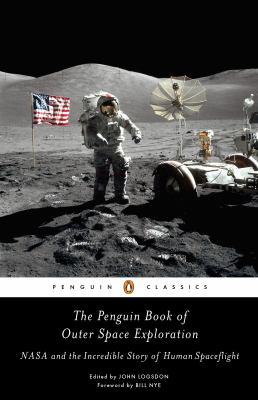 The Penguin book of outer space exploration : NASA and the incredible story of human spaceflight /