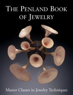 The Penland book of jewelry : master classes in jewelry techniques /