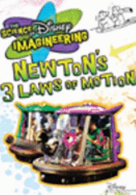 The Science of Imagineering [videorecording] : Newton's 3 Laws of Motion.
