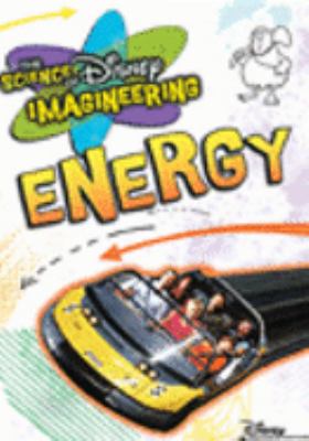 The Science of Imagineering [videorecording (DVD)] / : Energy /