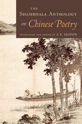 The Shambhala anthology of Chinese poetry /