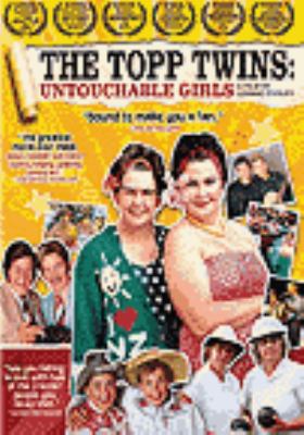The Topp Twins [videorecording (DVD)] : untouchable girls /